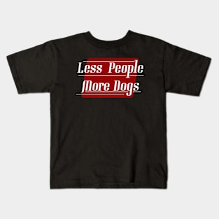 Less People More Dogs Kids T-Shirt